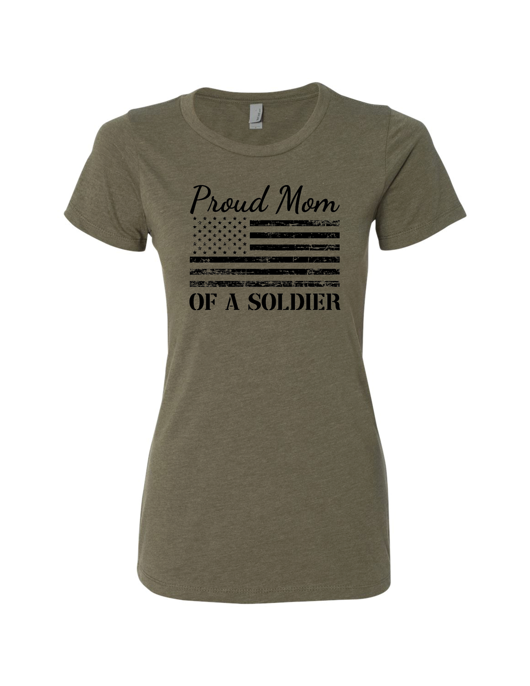 Proud Mom of a Soldier Flag Ladies Fit T-Shirt (Military Green)