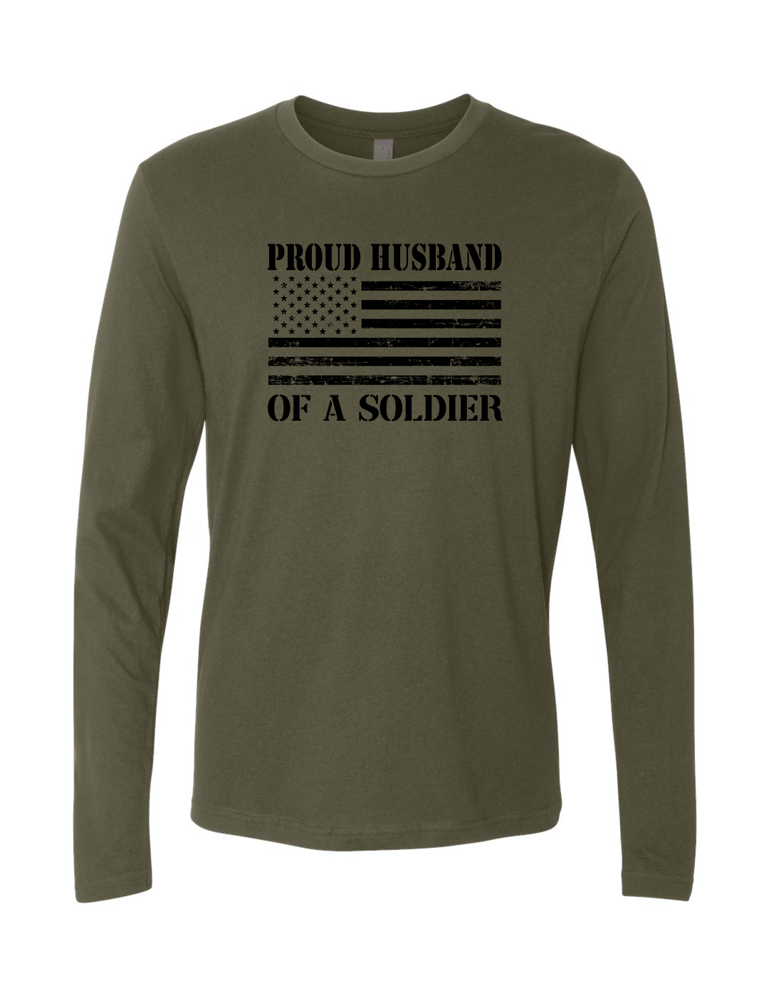 Proud Husband of a Soldier Flag Long Sleeve T-Shirt (Military Green)