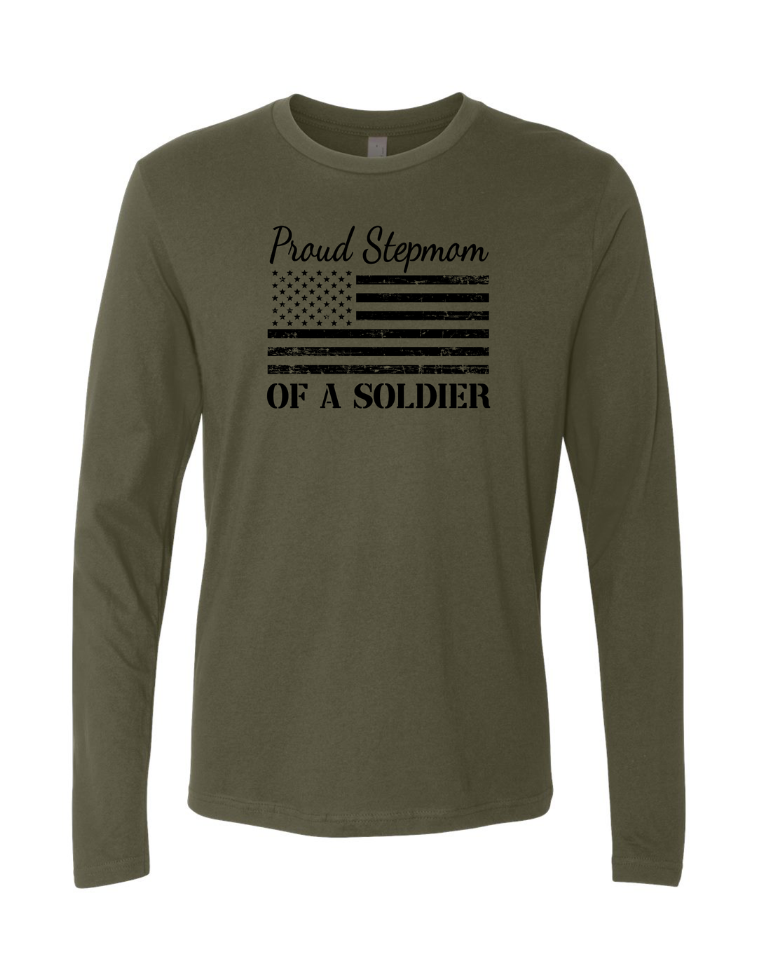 Proud Stepmom of a Soldier Flag Long Sleeve T-Shirt (Military Green)