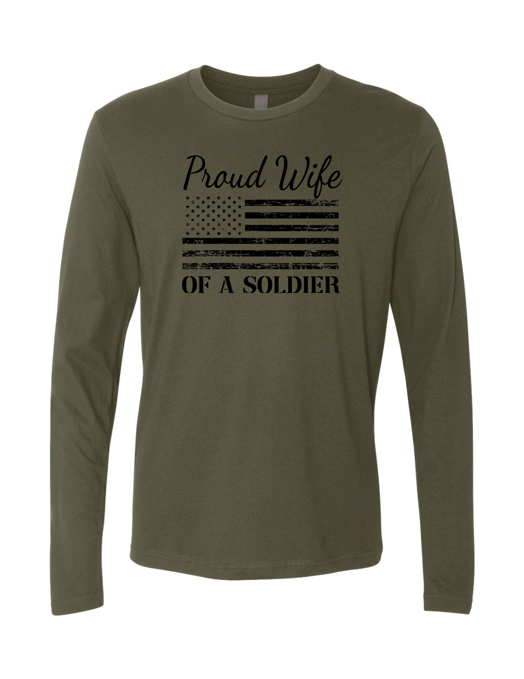 Proud Wife of a Soldier Flag Long Sleeve T-Shirt (Military Green)